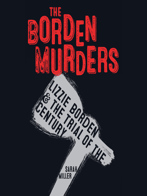 Title details for The Borden Murders by Sarah Miller - Wait list